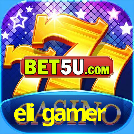 eli gamer